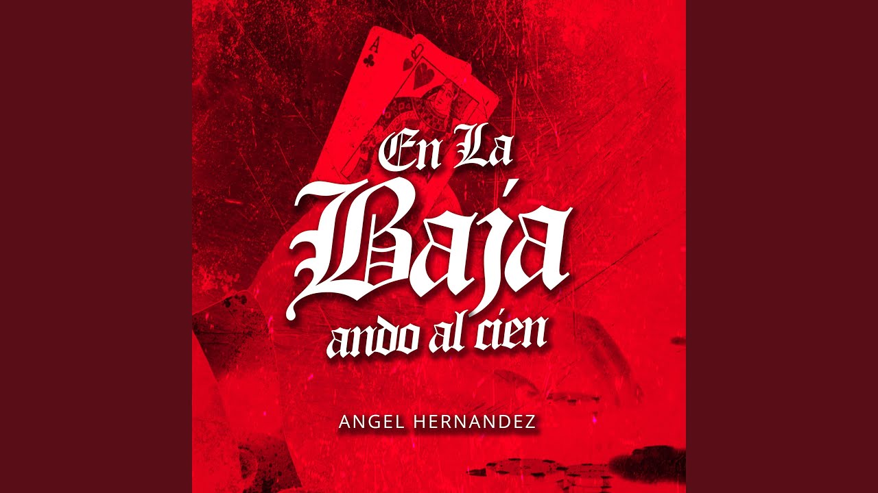 En La Baja Ando Al Cien
