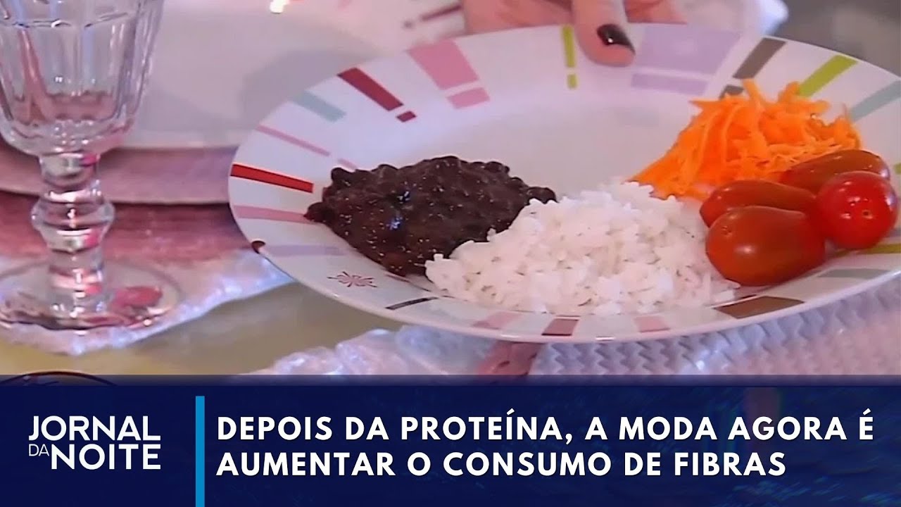 Consumo de fibras: cuidado com excesso | Jornal da Noite