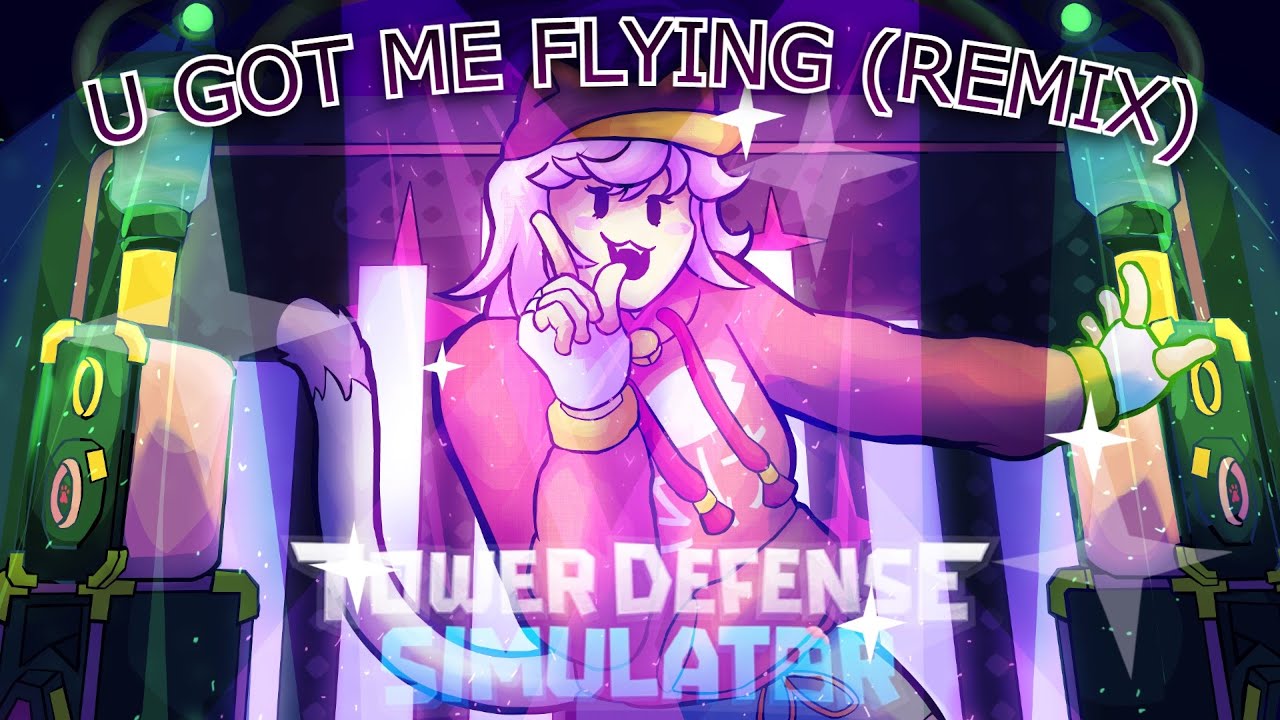(Remix) Tower Defense Simulator OST - U Got Me Flying (Neko DJ Theme)