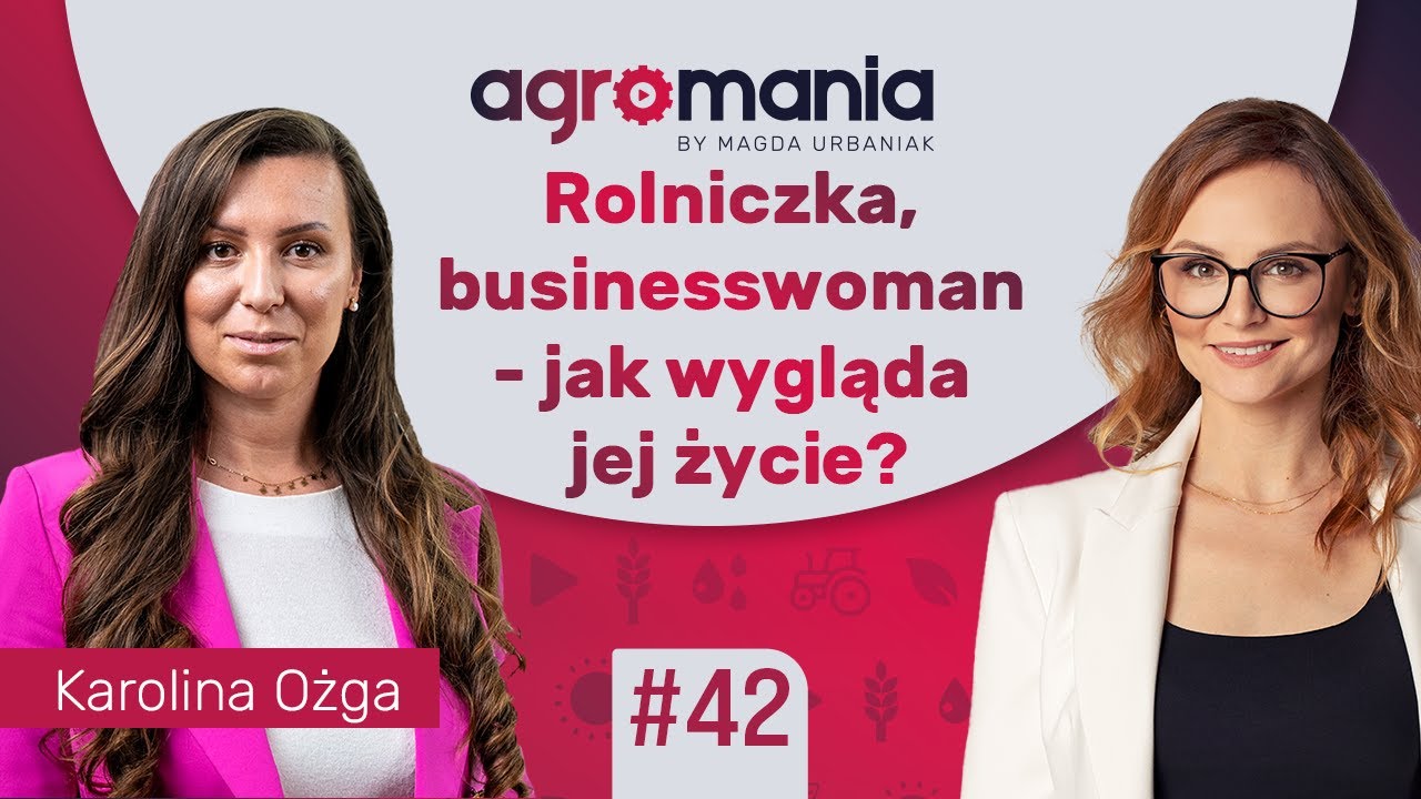 Kobieta, kt&oacute;ra rządzi gospodarstwem | AGROMANIA | Magda Urbaniak