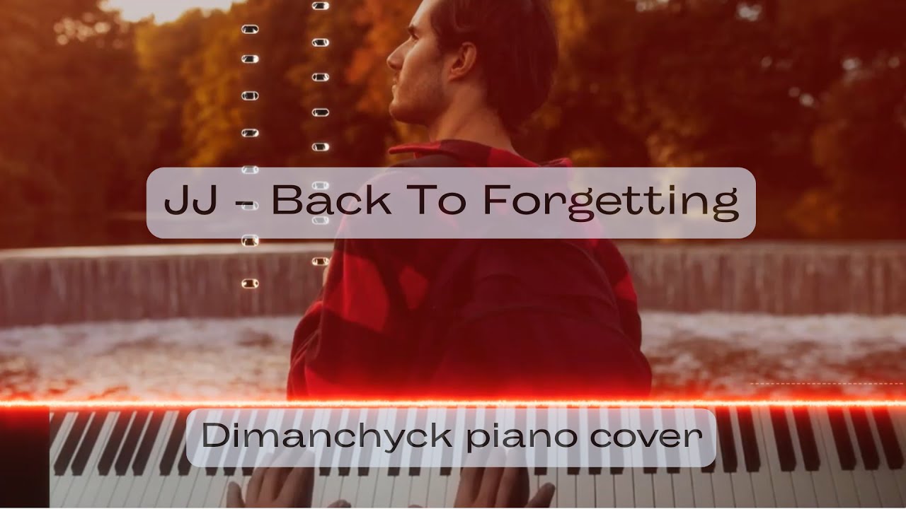 JJ - Back To Forgetting (Dimanchyck piano cover/improvisation + sheet)