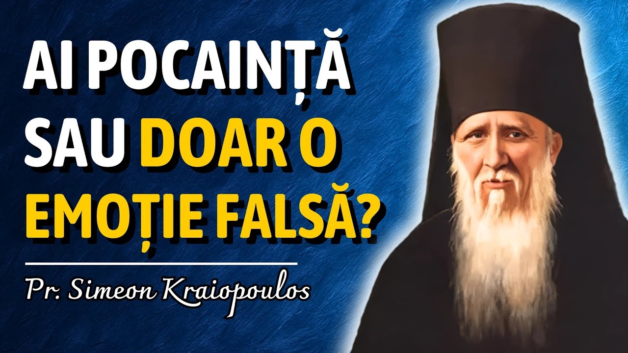 Pocăința ta este PSIHICĂ sau duhovnicească? De ce STAGNEZI – Pr. Simeon Kraiopoulos