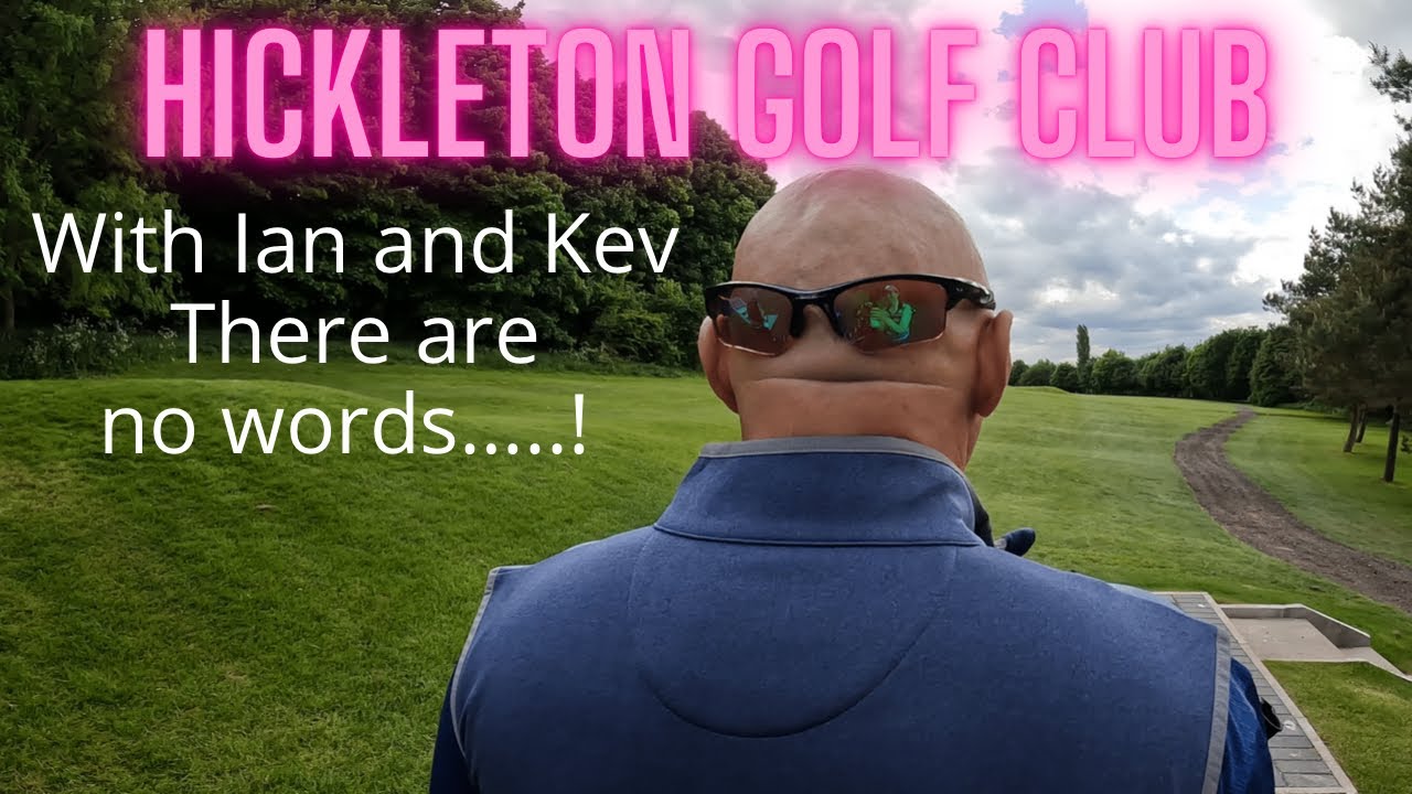 Hickleton Golf Club - Par 3 Challenge with Kev & Ian