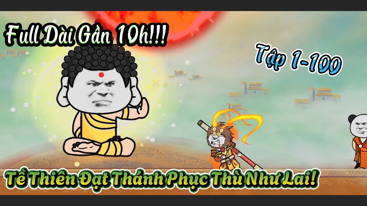 (Full Dài Gần 10h!!!) Tập 1-100 | Tề Thiên Đạt Thánh Phục Thù Như Lai! | Haubeo Vietsub Official