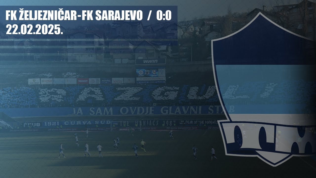 FK ŽELJEZNIČAR - FK Sarajevo 0:0 / THE MANIACS