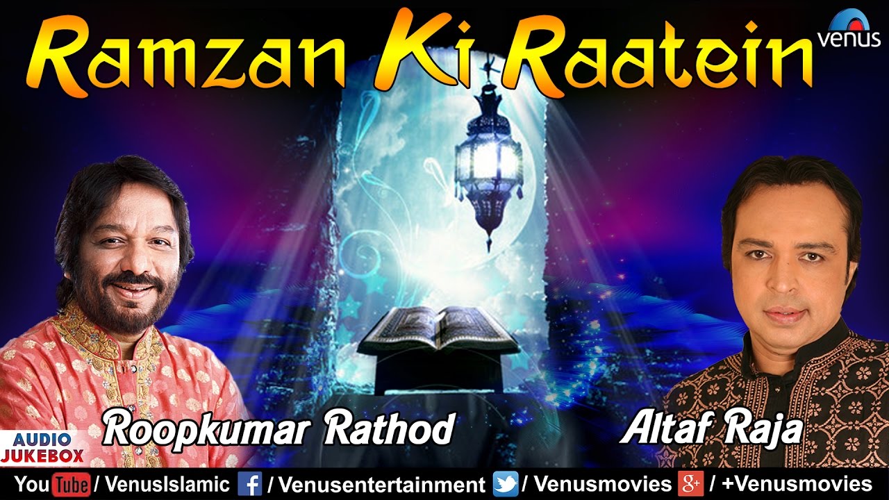 Ramzan Ki Raatein - Roop Kumar Rathod & Altaf Raja | Best Islamic Songs | Audio Jukebox