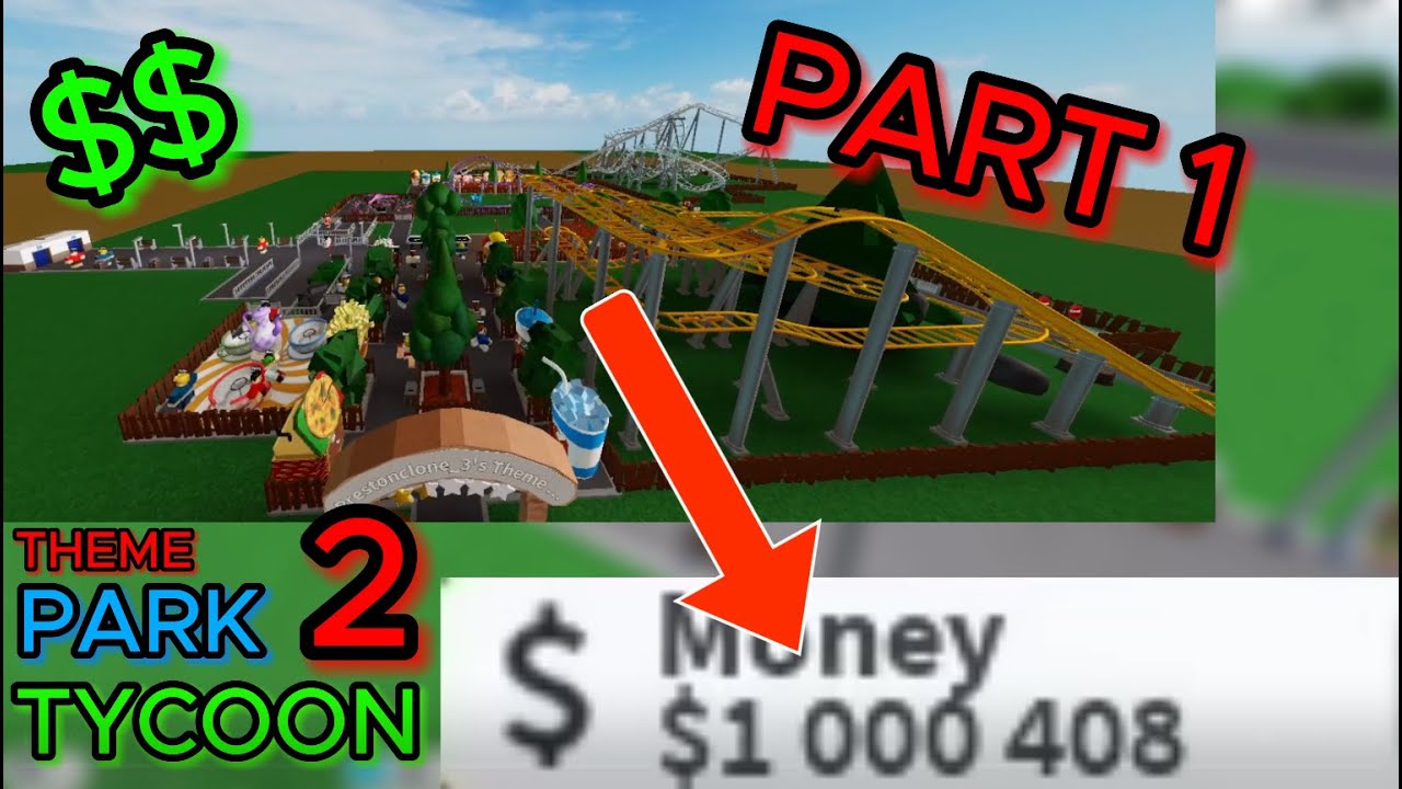 Going From $1 TO $1,000,000 DOLLARS In Roblox THEME PARK TYCOON 2! (PART 1)