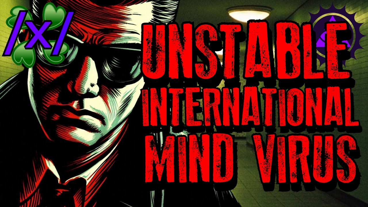 Unstable International Mind Virus | 4chan /x/ 2012 Paranormal Greentext Stories Thread