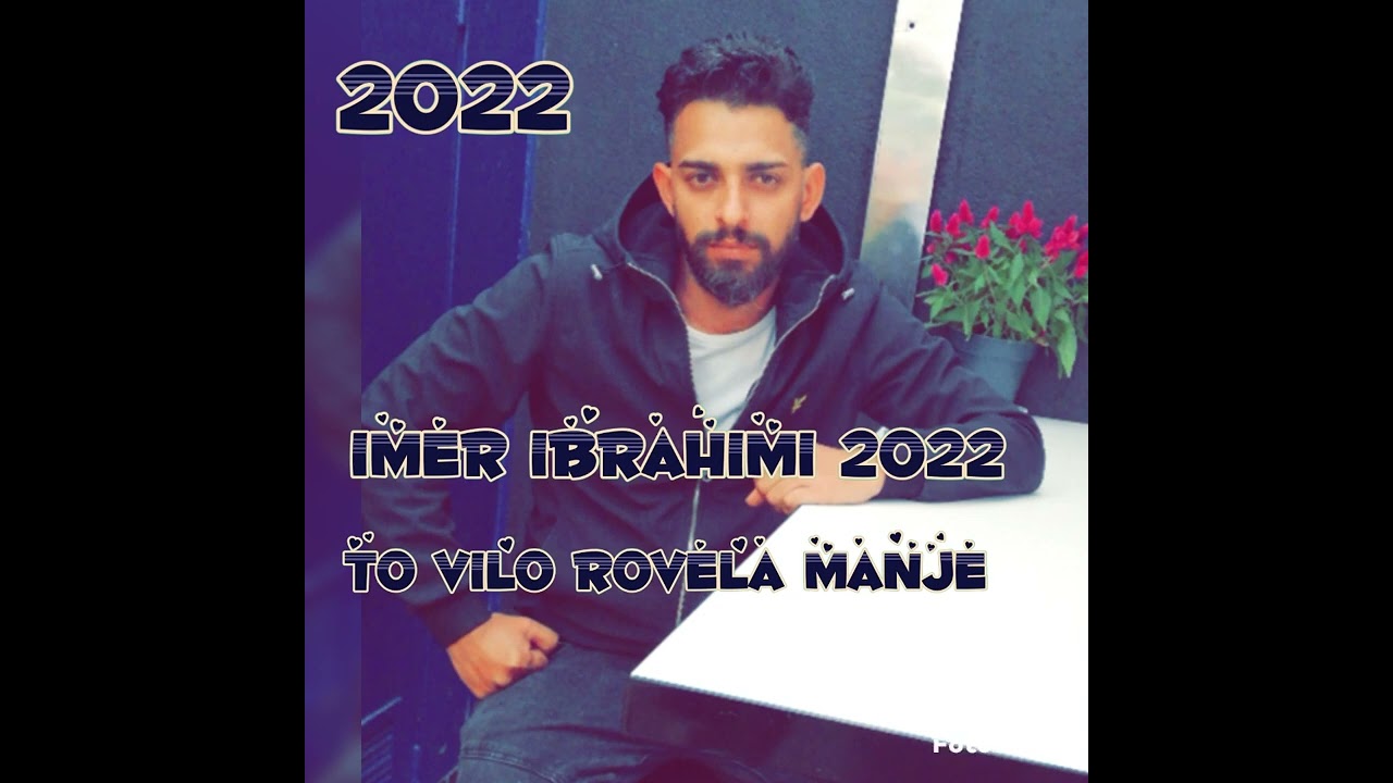 IMER IBRAHIMI  to vilo rovela manje 2022