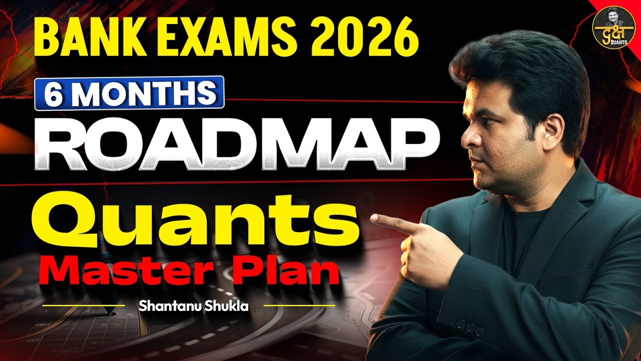Bank Exams 2026 Preparation Roadmap | 6 Months Quant Strategy🔥| Complete Study Plan By Shantanu sir