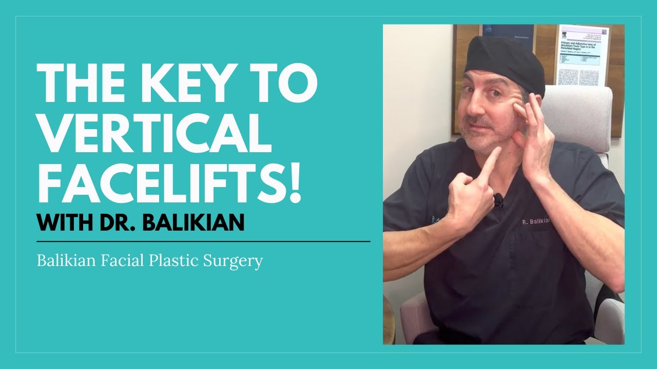 The KEY To Vertical Face Lifting | Balikian Facial Plastic Surgery