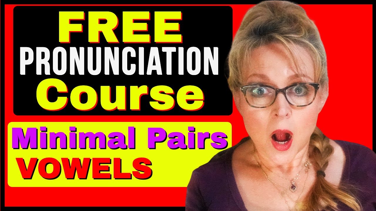 English Pronunciation Course – Minimal Pairs - Vowels – British English