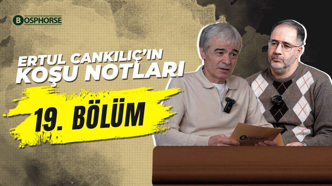 Ertul Cankılıç'ın Koşu Notları | 19. Bölüm