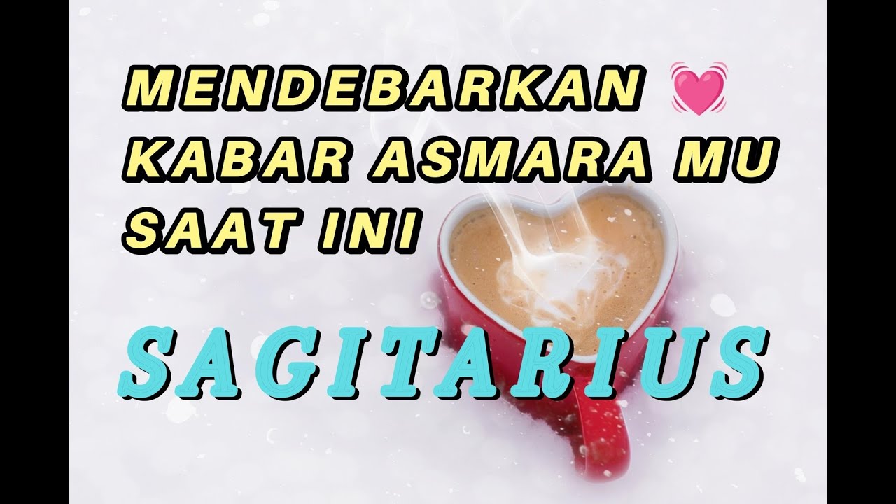 SAGITARIUS 💞 MENDEBARKAN 💓 KABAR TENTANG ASMARA MU WAKTU DEKAT INI 💥🔥