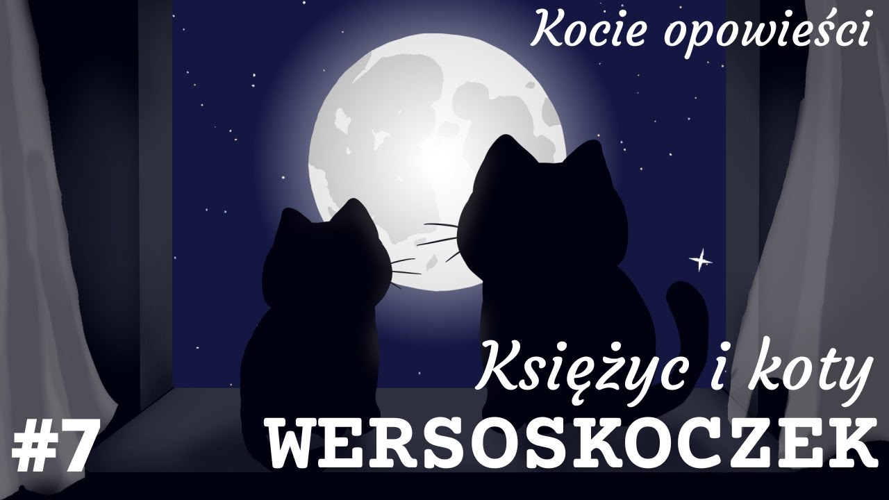 # 7 Bajka - Księżyc i Koty- Bożena Czarnota -  czyta Witek Szyszko
