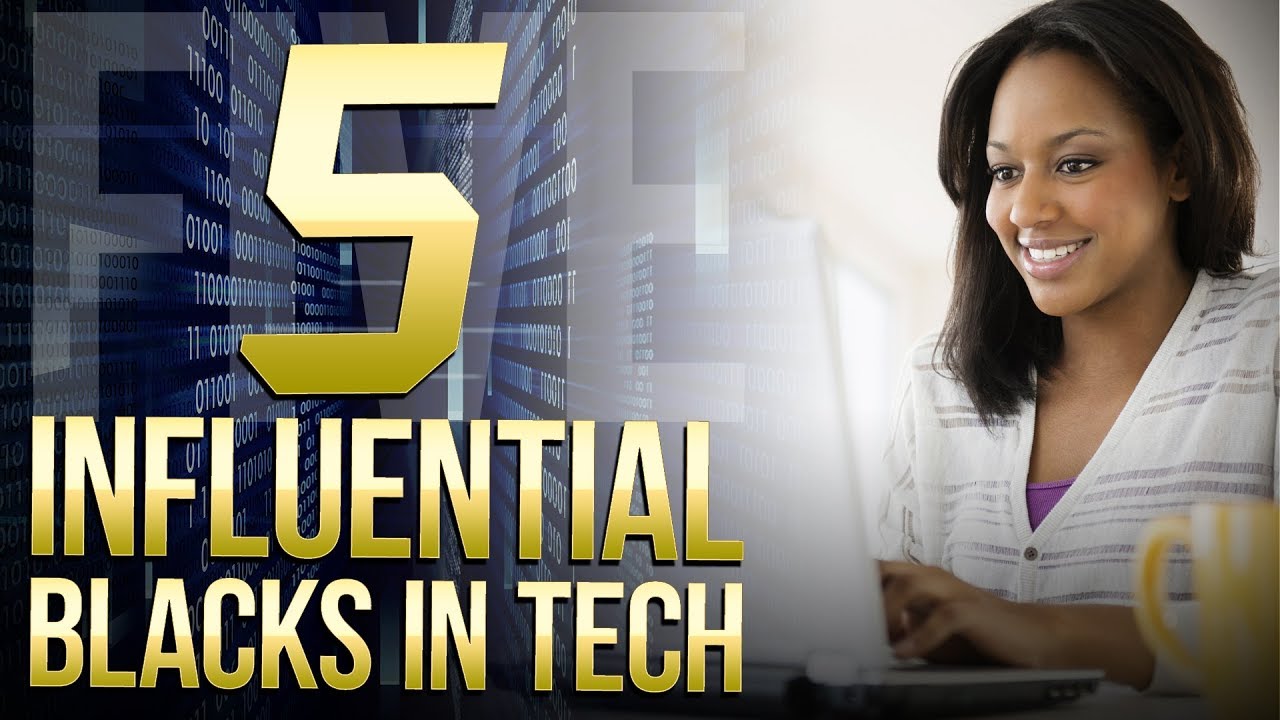 5 Influential African-Americans In Tech