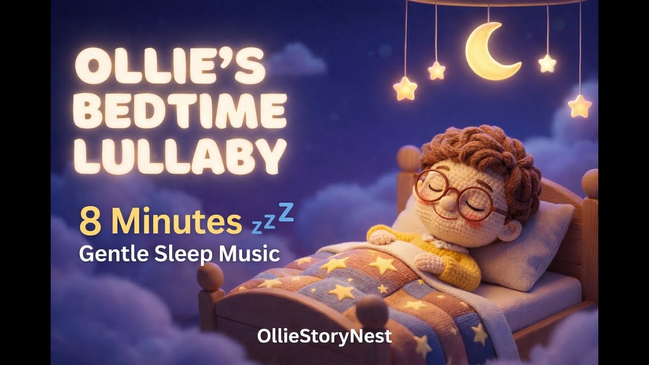 Ollie's Sleepy Time 🌙 10 Minutes Gentle Bedtime Lullaby for Toddlers 💤 OllieStoryNest