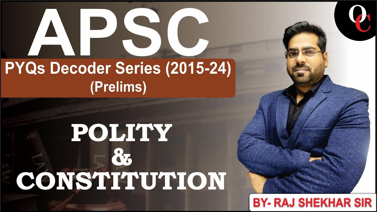 L- 01 II APSC CSE II Polity & Constitution PYQs (2015 - 2024 ) II Prelims DECODER SERIES 2026