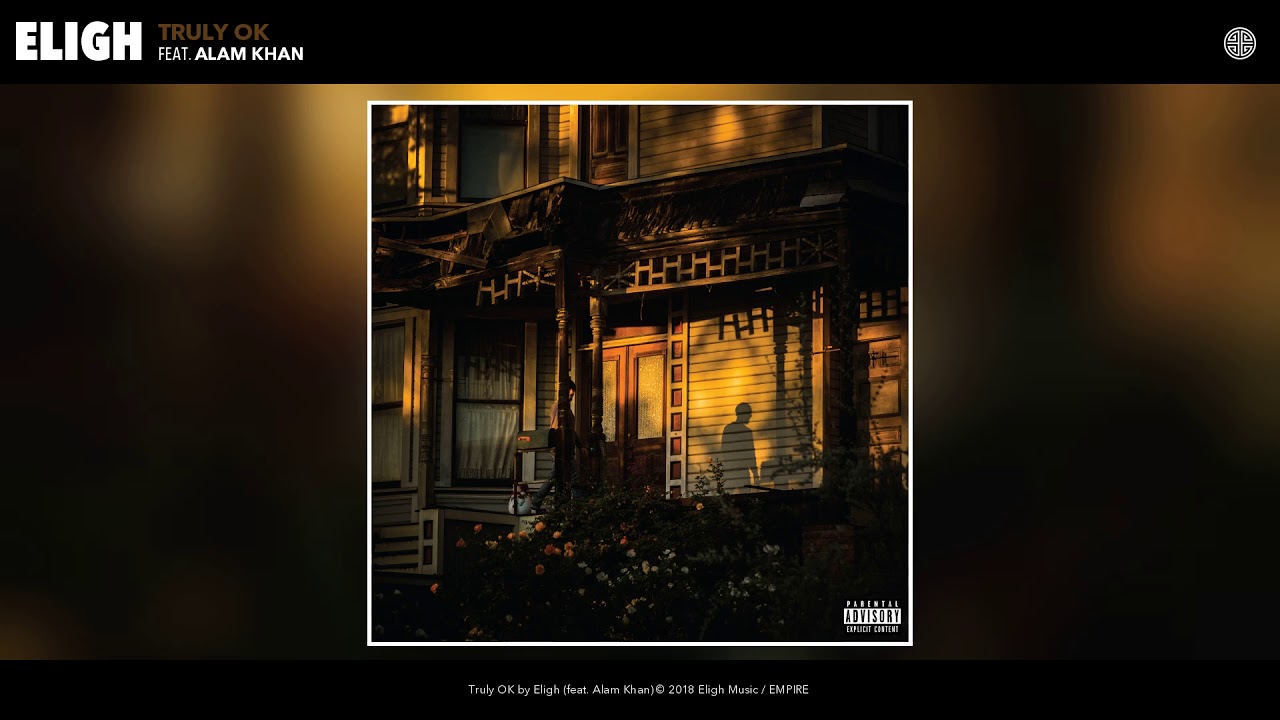 Eligh - Truly OK (feat. Alam Khan) (Audio)
