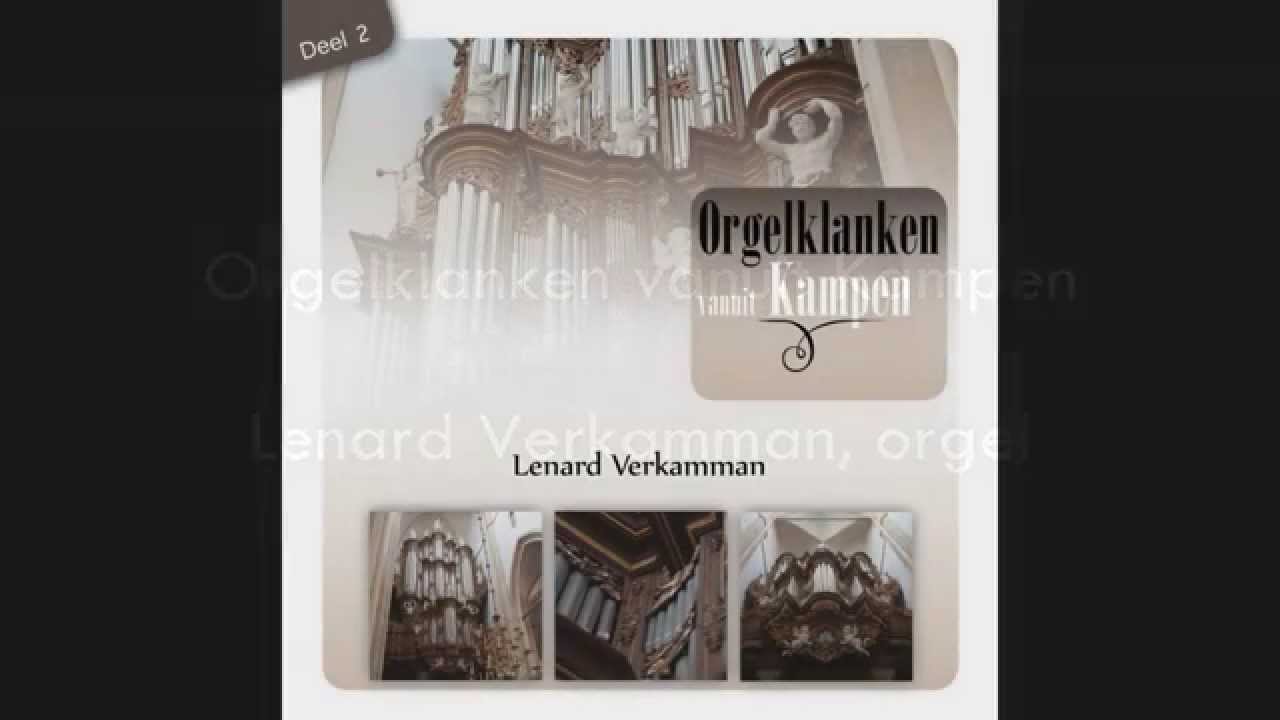 Orgelklanken vanuit Kampen | ''Hymne over 'Wilt heden nu treden voor God den Heere'' - Jan Zwart