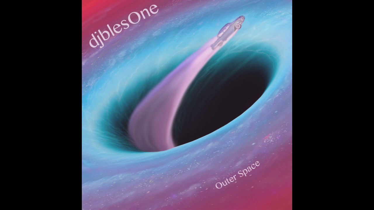 djblesOne - OUTER SPACE