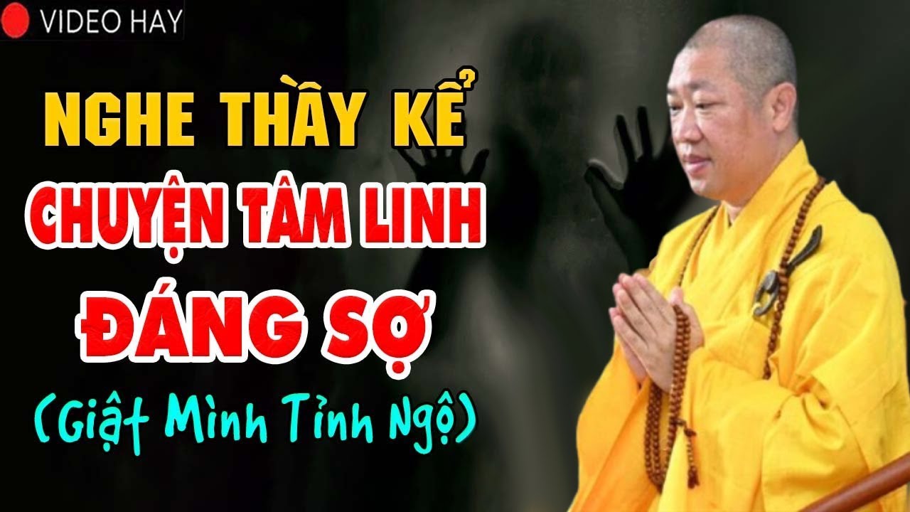 Lạnh Người Nghe Thầy Kể Chuyện Tâm Linh Có Thật 100% (CỰC HAY) - Thầy Thích Thiện Thuận