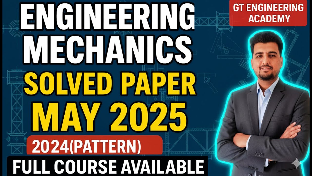 ENGINNERING MECHANICS SOLVED PAPER MAY 2025 | PYQ SOLUTIONS | 2024 PATTERN