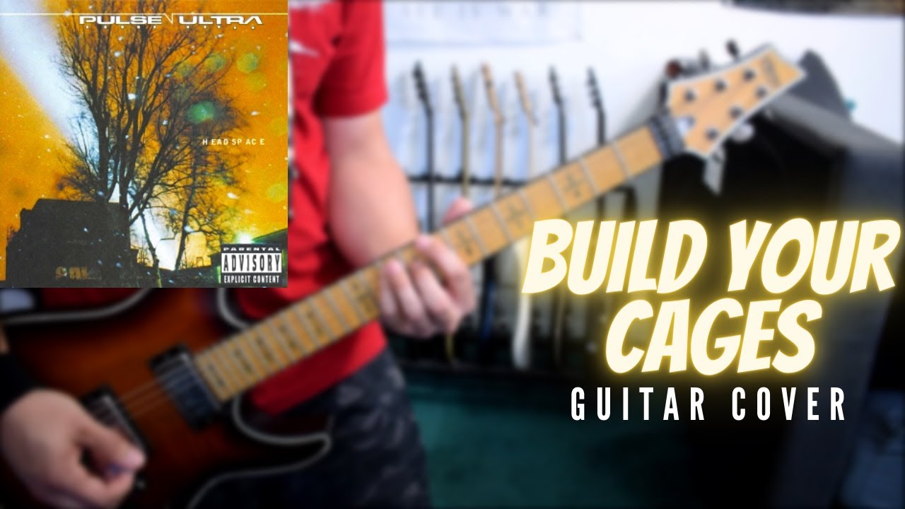 Pulse Ultra - Build Your Cages (Guitar Cover)