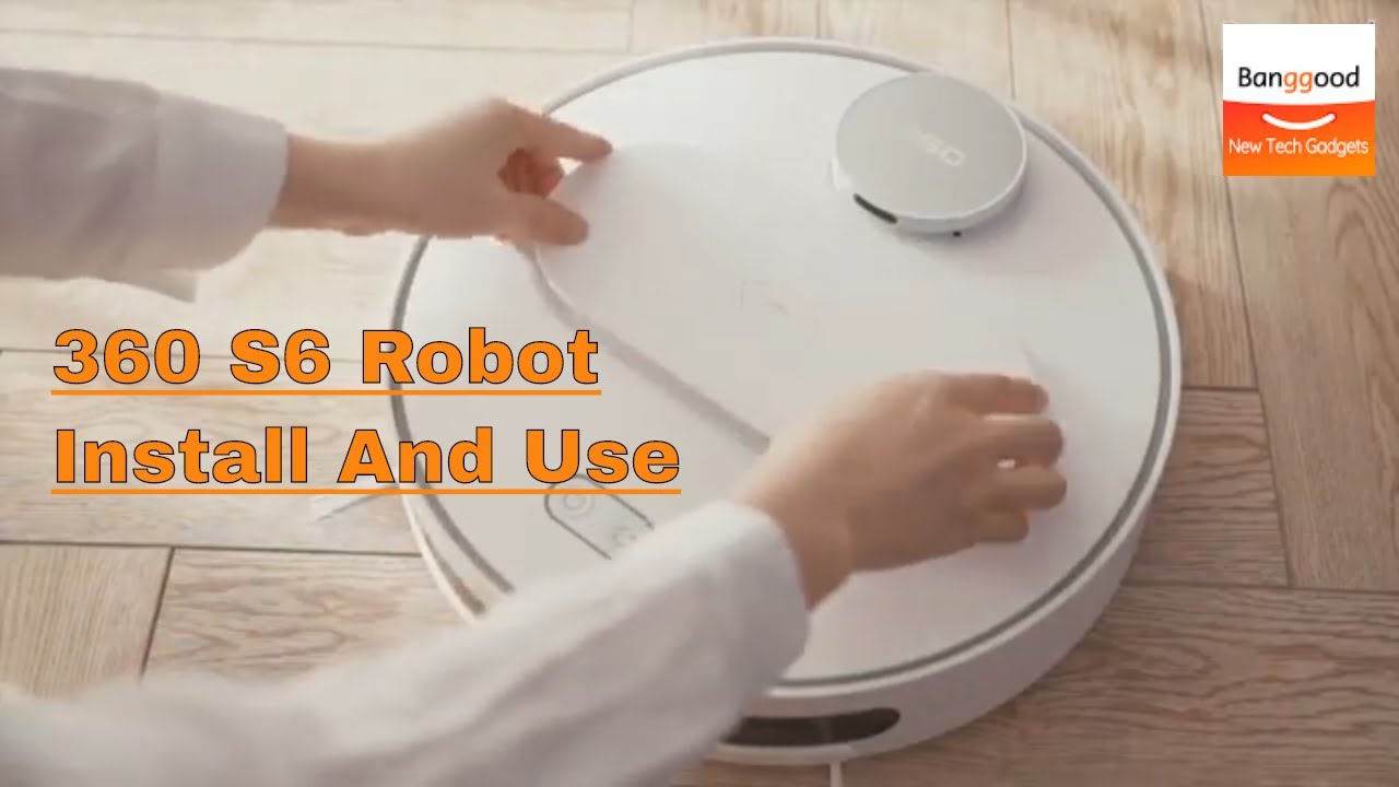 How To Install And Use 360 S6 Robot Vacuum Cleane - Banggood.com