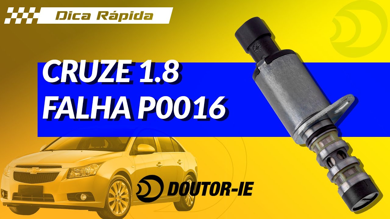 Falha P0016: Cruze 1.8 com falha na eletroválvula do variador de fase | Doutor-IE