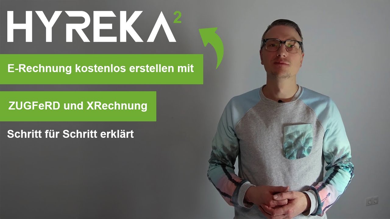 E-Rechnung kostenlos erstellen mit Hyreka: ZUGFeRD und XRechnung Schritt für Schritt erklärt