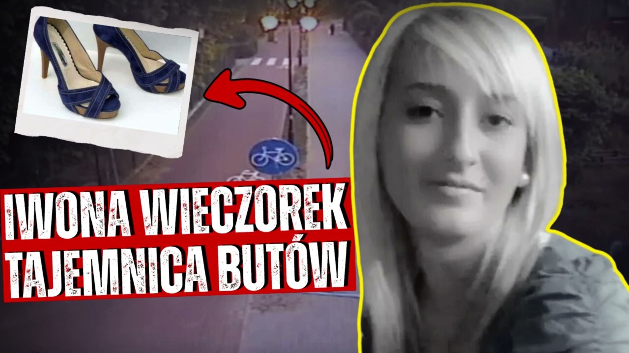 ZAGINĘCIE IWONY WIECZOREK: TAJEMNICA JEJ BUT&Oacute;W
