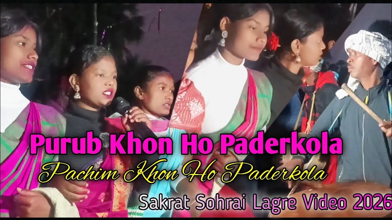 Purub Khon Ho Paderkola Pakchim Khon Ho Paderkola // Sakrat Sohrai Video 2026