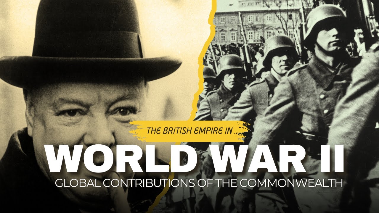 The British Empire in World War II | Global Contributions of the Commonwealth