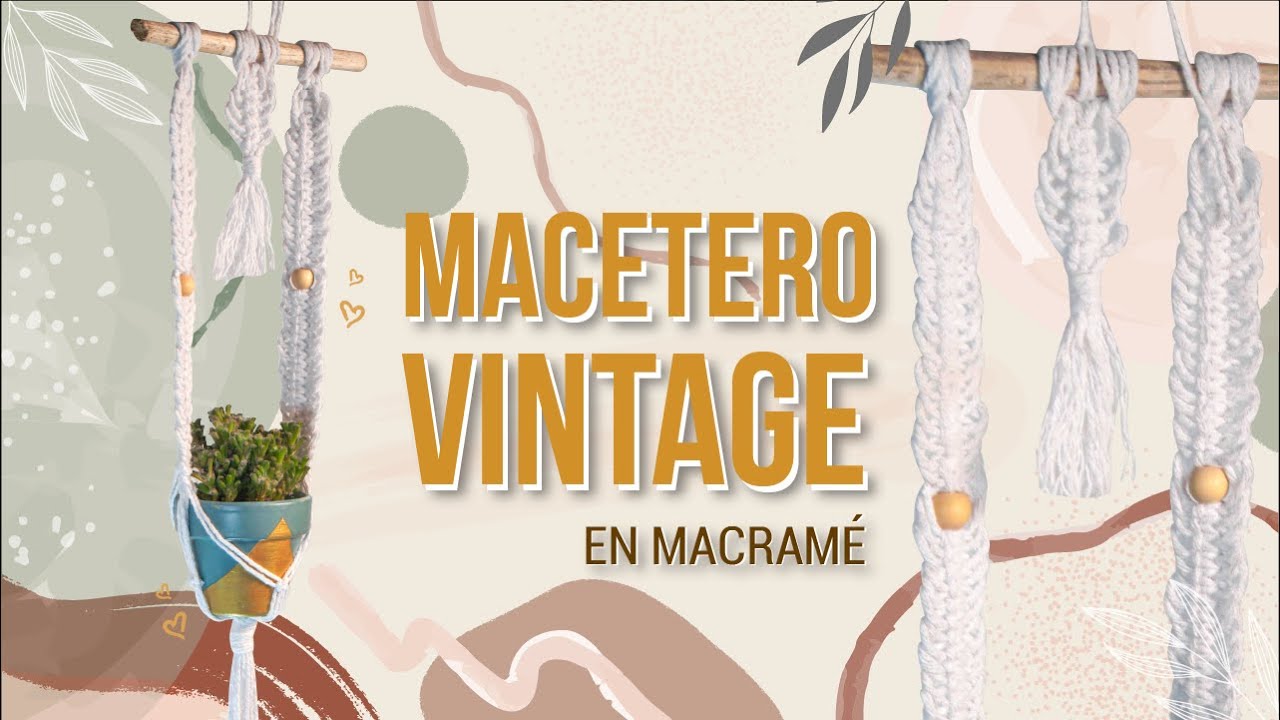 TUTORIAL MACRAM&Eacute;: MACETERO VINTAGE DIY | APRENDE A HACER PORTA MACETAS EN MACRAM&Eacute;, 70's PLANT HANGER