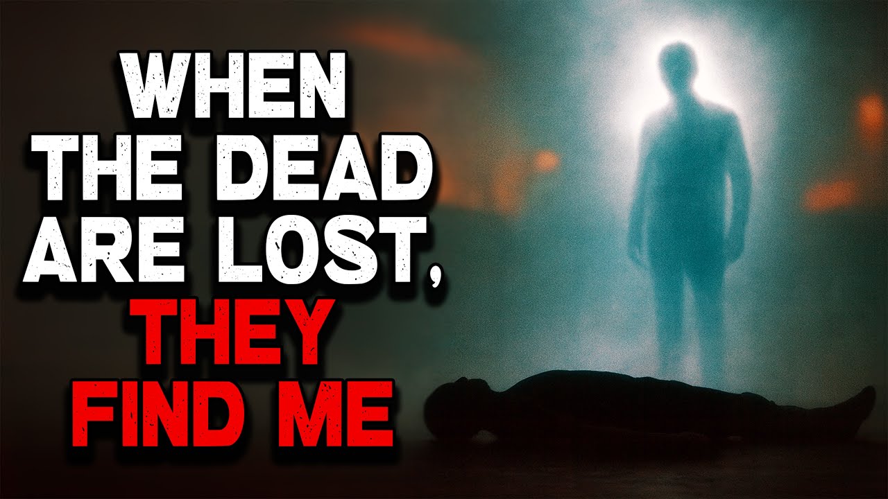 When the Dead Are Lost, They Find Me