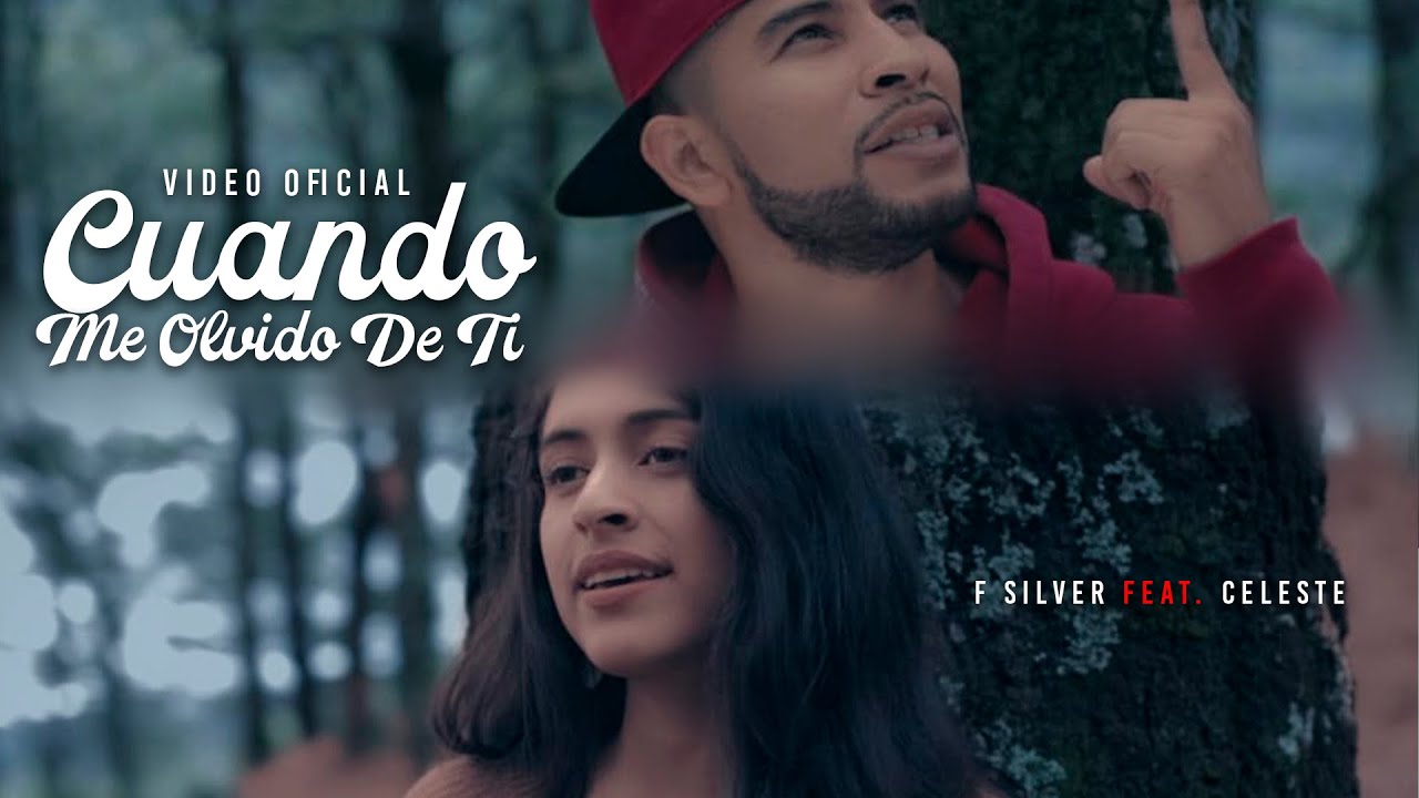 F.Silver – Cuando Me Olvido De Ti Feat. Celeste. ✡Video Oficial✡