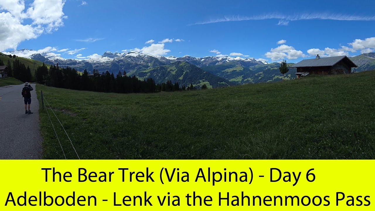 The Bear Trek (Via Alpina) - Day 6 - Adelboden - Lenk via the Hahnenmoos Pass