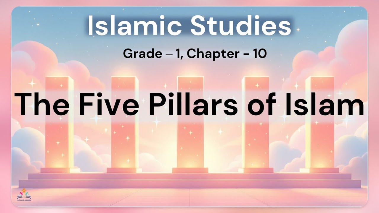 📘 The 5 Pillars of Islam | Grade 1 Islamic Studies – Chapter 10 | Islamic Lesson for Kids