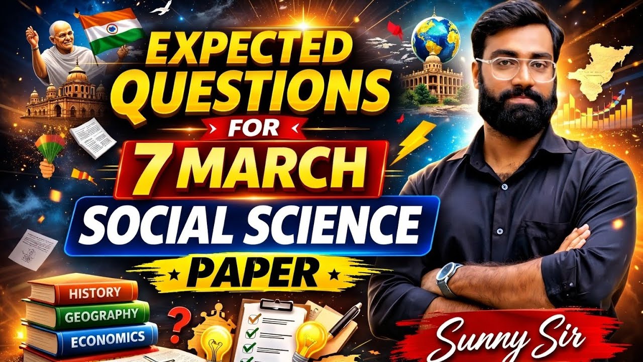 ⚠️ 7 MARCH 2026 🔥 SOCIAL SCIENCE PAPER | MOST EXPECTED QUESTIONS | 🫵 DON’T MISS THESE 50 TOPICS 🔥