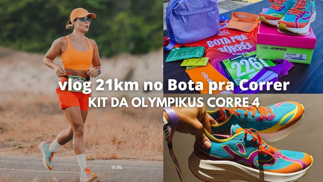 vlog 21km com o Corre 4, tudo que ganhei da Olympikus, Bota pra Correr Ceará, exames cardiológicos