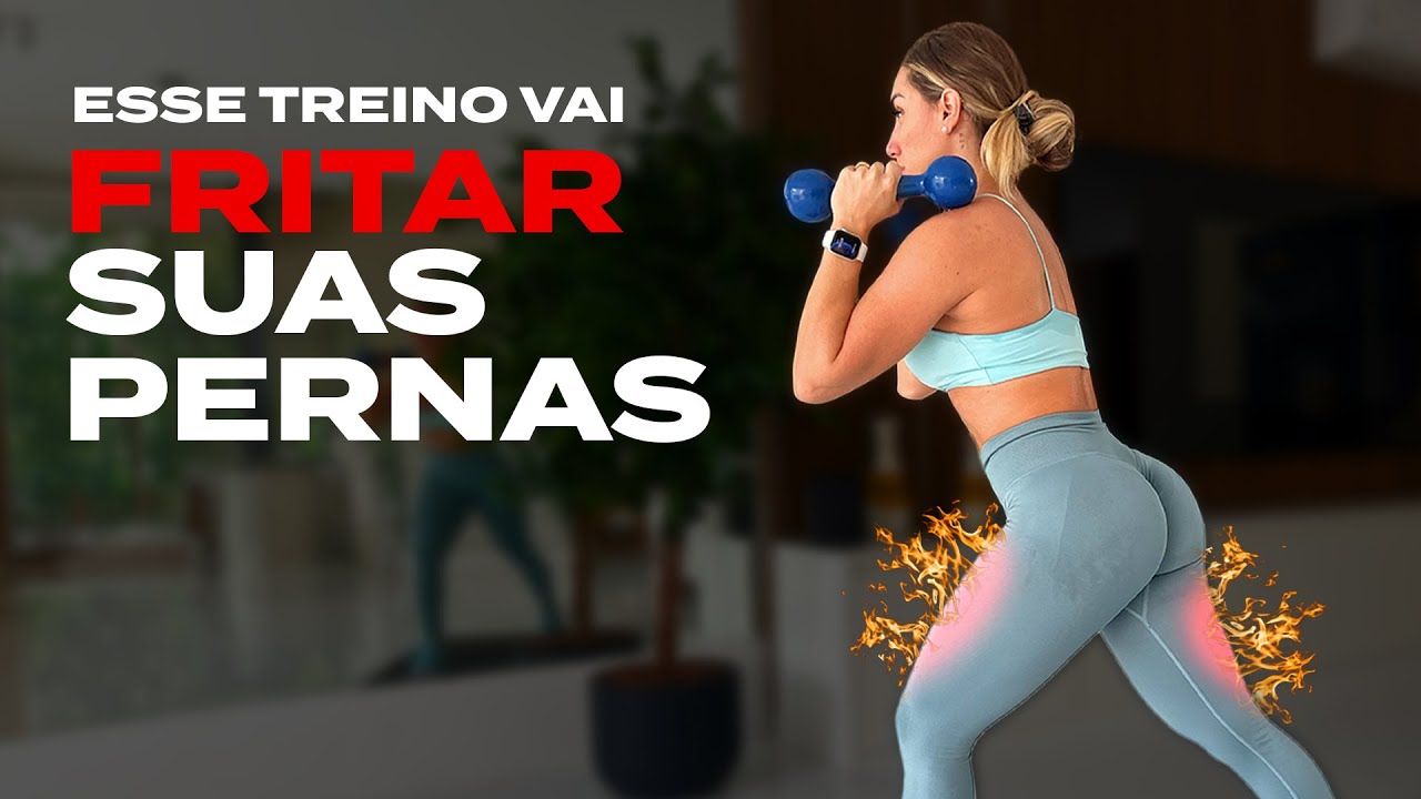 TREINO PARA FRITAR AS PERNAS EM CASA!