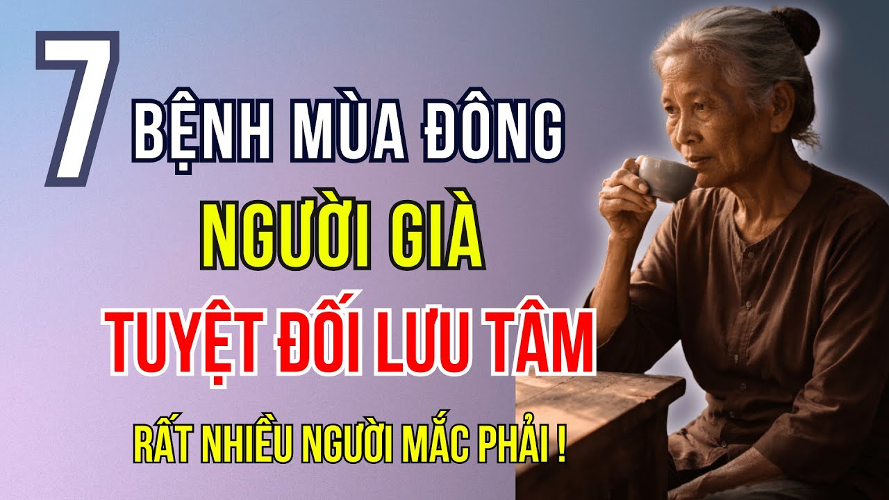 Bác Sĩ Cảnh Báo 7 Bệnh Mùa Đông Đe Dọa Người Già Và 5 Điều Cấm Kỵ Khi Tắm Tại Nhà.