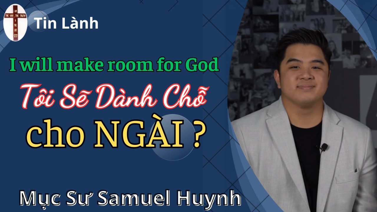 Pastor Samuel Huynh | Tôi sẽ dành chỗ cho Ngài | Mục Sư Huỳnh Quốc Khánh
