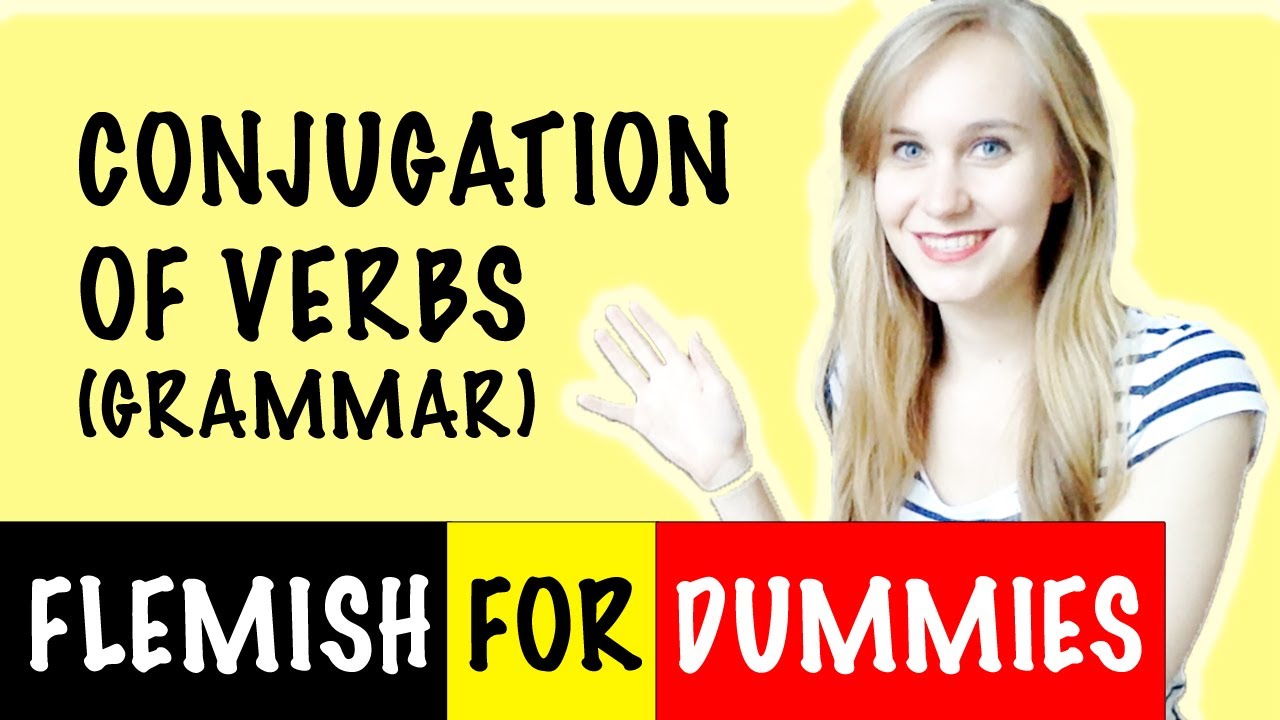 Flemish For Dummies 10: Verb Conjugation + The Stem of a Verb (grammar)
