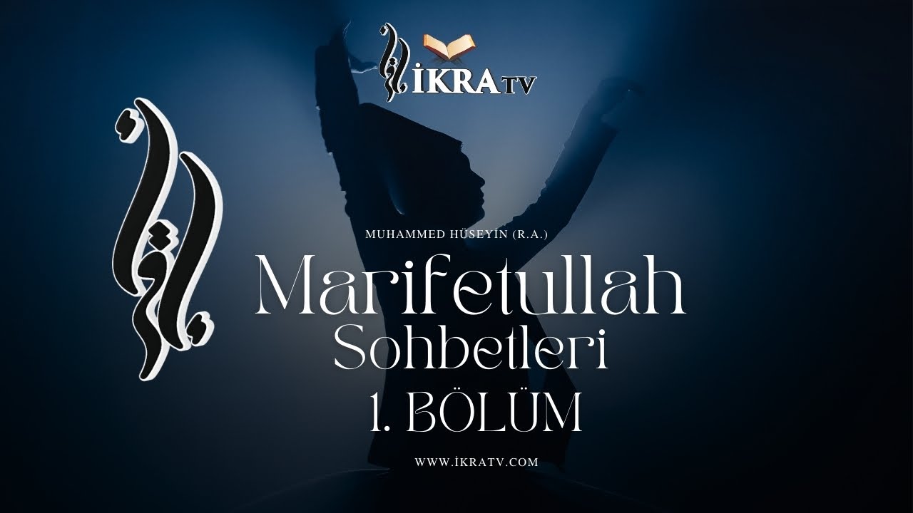 MARİFETULLAH (1.Bölüm) - Muhammed Hüseyin (R.A.)