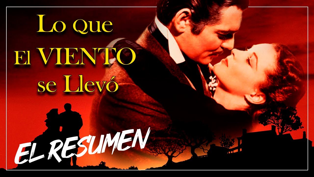 LO QUE EL VIENTO SE LLEVÓ RESUMEN