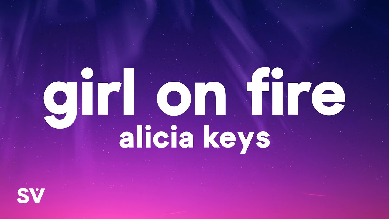 Alicia Keys - Girl On Fire (Lyrics)