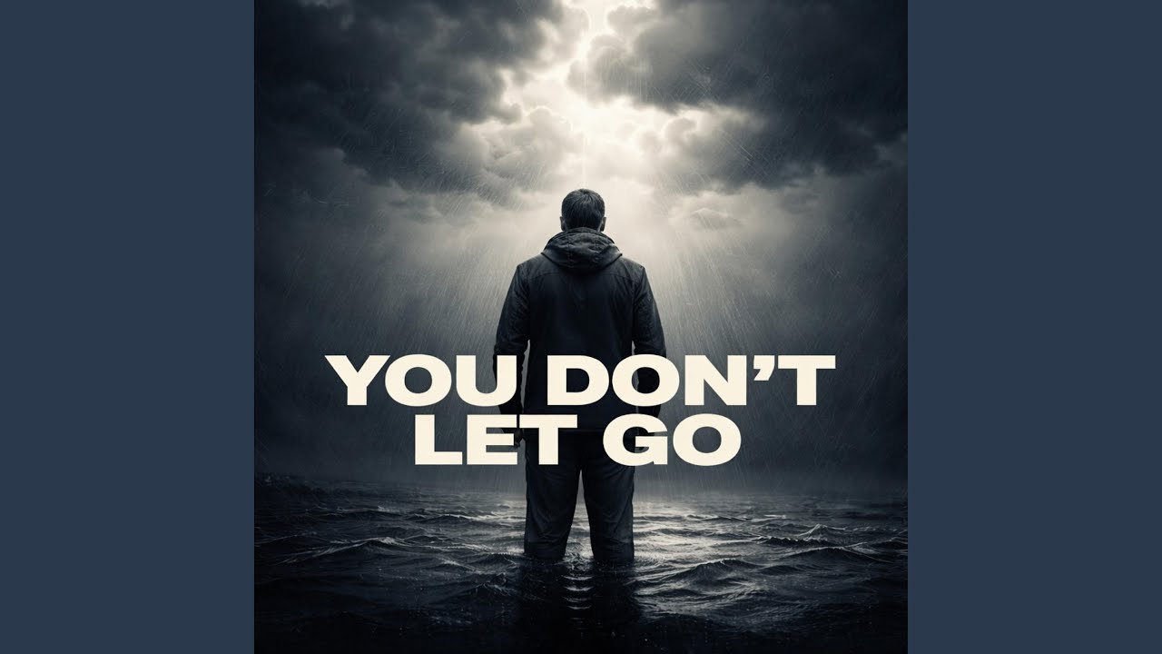 You Don't Let Go