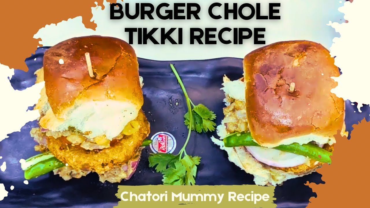 Burger Chole Tikki Recipe |Aloo tikki Burger|Chatori Mummy Recipes #burger #tikki #chole #streetfood